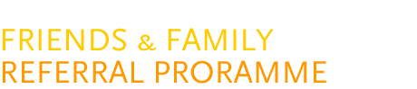 Friends & Family Referral Programme